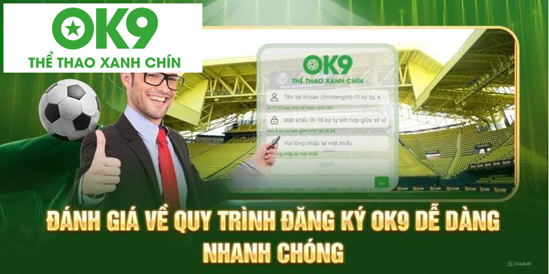 Chỉ với 3 bước đơn giản để thực hiện việc đăng ký OK9 Chỉ với 3 bước đơn giản để thực hiện việc đăng ký OK9
